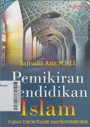 Pemikiran Pendidikan Islam : kajian tokoh klasik dan kontemporer