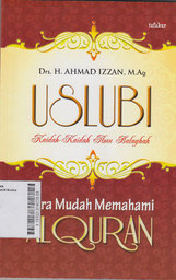 USLUBI : Kaidah-Kaidah Dasar Ilmu Balaghah Cara Mudah Memahami Al-Qur'an