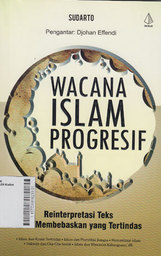 Wacana Islam Progresif : reinterpretasi teks demi membebaskan yang tertindas