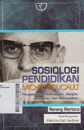 Sosiologi Pendidikan Michel Foucault : pengetahuan, kekuasaan, disiplin, hukuman, dan seksualitas