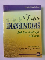 Tafsir Emansipatoris: Arah Baru Studi Tafsir Al-Qur'an