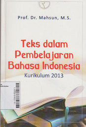 Teks Dalam Pembelajaran Bahasa Indonesia Kurikulum 2013