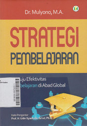 Strategi Pembelajaran : menuju efektivitas pembelajaran di abad global