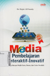 Media Pembelajaran Interaktif-Inovatif : buku bacaan wajib guru, dosen, dan calon pendidikan