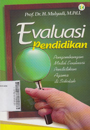 Evaluasi Pendidikan : pengembangan model evaluasi pendidikan agama di sekolah