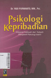 Psikologi Kepribadian : integrasi nafsiyah dan 'aqliyah perspektif psikologi Islami