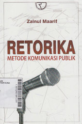 Retorika : metode komunikasi publik