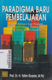 Paradigma Baru Pembelajaran : sebagai referensi bagi guru/pendidik dalam implementasi pembelajaran yang efektif dan berkualitas
