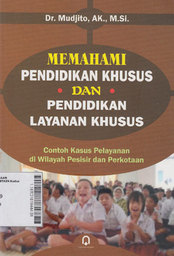 Memahami Pendidikan Khusus Dan Pendidikan Layanan Khusus : contoh kasus pelayanan di wilayah pesisir dan perkotaan
