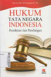 Hukum Tata Negara Indonesia : pemikiran dan pandangan