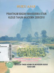 Buku Ajar Praktikum Ibadah Mahasiswa STAIN Kudus Tahun Akademik 2009/2010 Program Studi Tafsir Hadis Jurusan Ushuluddin