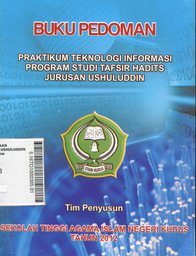 Buku Pedoman Praktikum Teknologi Informasi Program Studi Tafsir Hadits Jurusan Ushuluddin