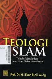 Teologi Islam : telaah sejarah dan pemikiran tokoh-tokohnya