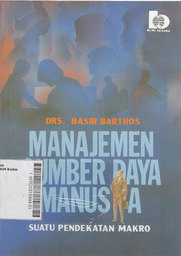 Manajemen Sumber Daya Manusia : suatu pendekatan makro