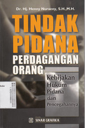 Tindak Pidana Perdagangan Orang : kebijakan hukum pidana dan pencegahannya