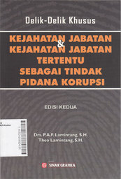 Delik-Delik Khusus Kejahatan Jabatan Dan Kejahatan Jabatan Tertentu Sebagai Tindak Pidana Korupsi