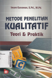 Metode Penelitian Kualitatif : teori dan praktik