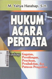 Hukum Acara Perdata : gugatan, persidangan, penyitaan, pembuktian, dan putusan pengadilan