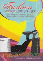 Fashion Sebagai Komunikasi : cara mengomunikasikan identitas sosial, seksual, kelas, dan gender