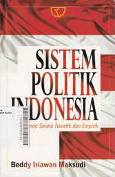 Sistem Politik Indonesia: pemahaman secara teoritik dan empirik