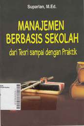 Manajemen Berbasis Sekolah (MBS) Dari Teori Sampai Dengan Praktik