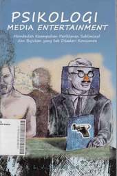 Psikologi Media Entertainment : membedah keampuhan periklanan subliminal dan bujukan yang tak disadari konsumen
