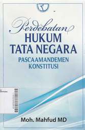 Perdebatan Hukum Tata Negara : pascaamandemen konstitusi