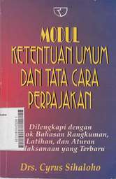 Modul Ketentuan Umum Dan Tata Cara Perpajakan: dilengkapi dengan pokok bahasan, rangkuman, latihan dan aturan pelaksanaan yang terbaru