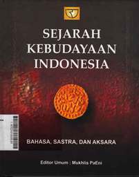 Sejarah Kebudayaan Indonesia : bahasa, sastra, dan aksara