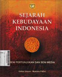 Sejarah Kebudayaan Indonesia : seni pertunjukan dan seni media