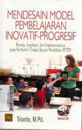 Mendesain Model Pembelajaran Inovatif-Progresif: konsep, landasan, dan implementasinya pada kurikulum tingkat satuan pendidikan (KTSP)