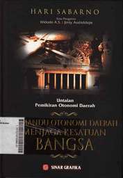 Memandu Otonomi Daerah Menjaga Kesatuan Bangsa