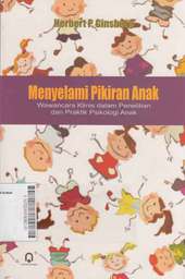 Menyelami Pikiran Anak : wawancara klinis dalam penelitian dan praktik psikologi anak