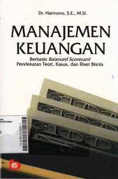 Manajemen Keuangan: berbasis balanced scorecard pendekatan teori, kasus, dan riset bisnis