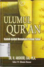 Ulumul Qur'an: kaidah-kaidah memahami firman Tuhan