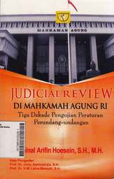 Judicial Review Di Mahkamah Agung Republik Indonesia : tiga dekade pengujian peraturan perundang-undangan