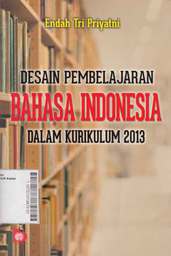 Desain Pembelajaran Bahasa Indonesia Dalam Kurikulum 2013