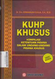 KUHP Khusus : kompilasi ketentuan pidana dalam undang-undang pidana khusus