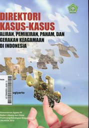 Direktori Kasus-Kasus : aliran, pemikiran, paham, dan gerakan keagamaan di Indonesia