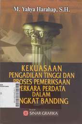 Kekuasaan Pengadilan Tinggi Dan Proses Pemeriksaan Perkara Perdata Dalam Tingkat Banding