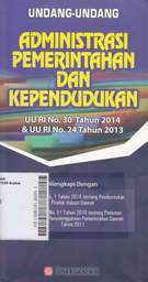 Undang-Undang Administrasi Pemerintahan & Kependudukan ( UU RI No. 30 Tahun 2014 & UU RI No. 24 Tahun 2013 )