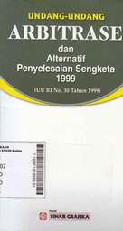 Undang-Undang Arbitrase Dan Alternatif Penyelesaian Sengketa 1999 (UU RI No. 30 Tahun 1999)
