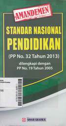 Amandemen Standar Nasional Pendidikan (PP No. 32 Tahun 2013): dilengkapi dengan PP No. 19 Tahun 2005