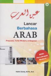 Lancar Berbahasa Arab (preposisi, ta'bir modern, dan ekspresi) : seri percakapan modern