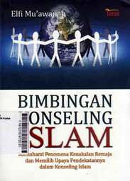Bimbingan Konseling Islam: memahami fenomena kenakalan remaja dan memilih upaya pendekatannya dalam konseling islam