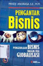 Pengantar Bisnis : pengelolaan bisnis dalam era globalisasi
