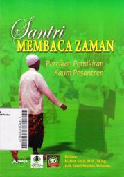 Santri Membaca Zaman : percikan pemikiran kaum pesantren