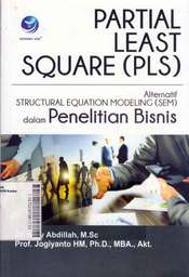 Partial Least Square (PLS) - Alternatif Structural Equation Modelling (SEM) dalam Penelitian Bisnis