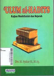 Ulum al-Hadits: kajian mushthalah dan sejarah