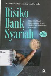 Risiko Bank Syariah : risiko imbal hasil, risiko investasi, return, tingkat dana pihak ketiga, dan BI Rate